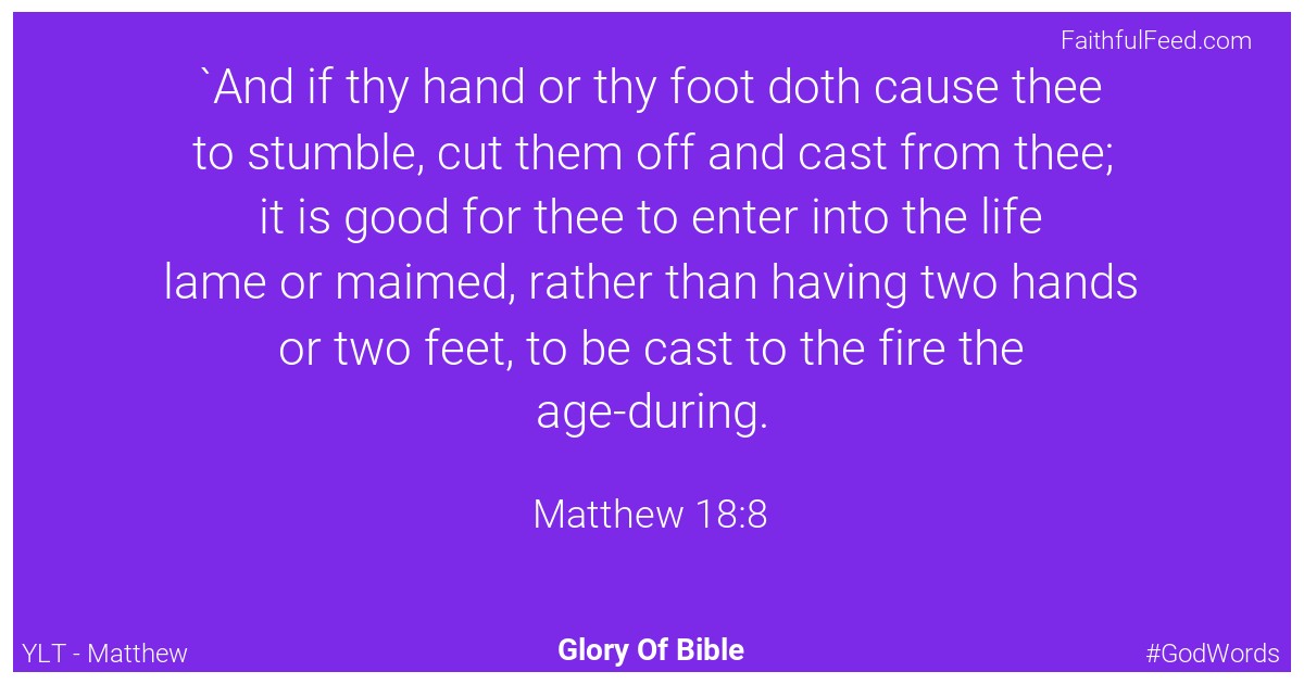 Matthew 18:8 - Ylt
