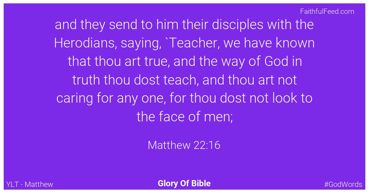 Matthew 22:16 - Ylt