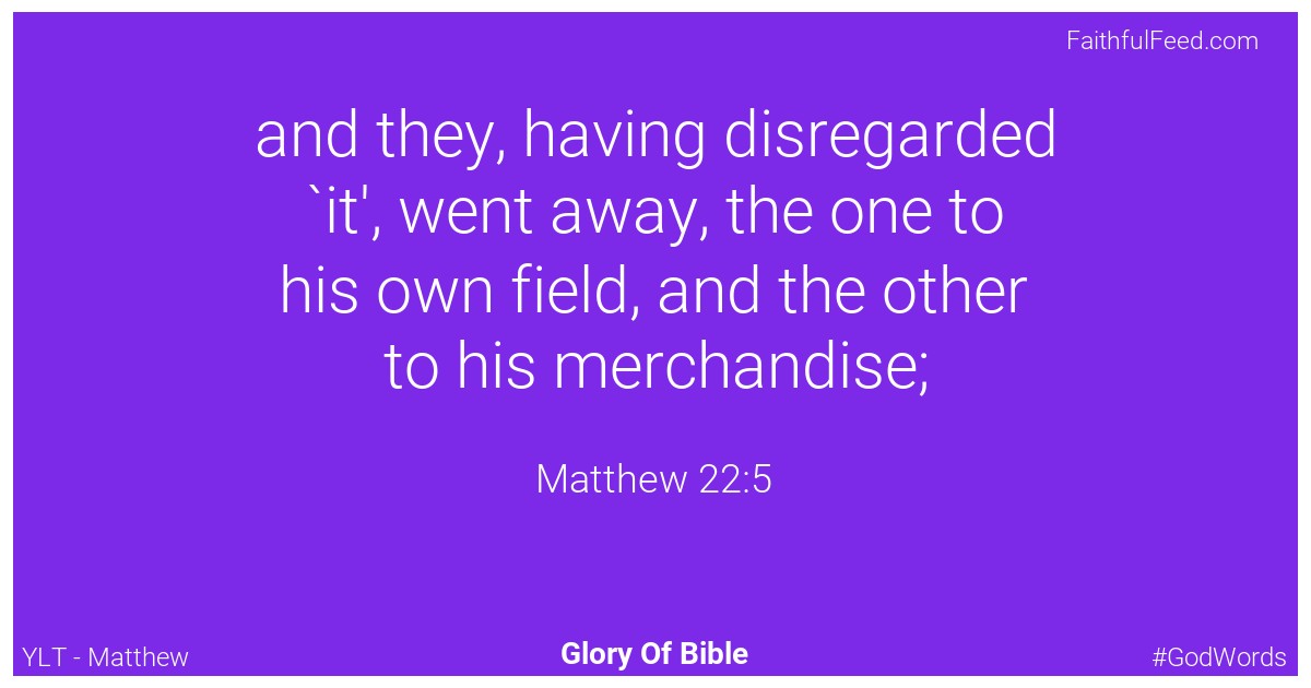 Matthew 22:5 - Ylt