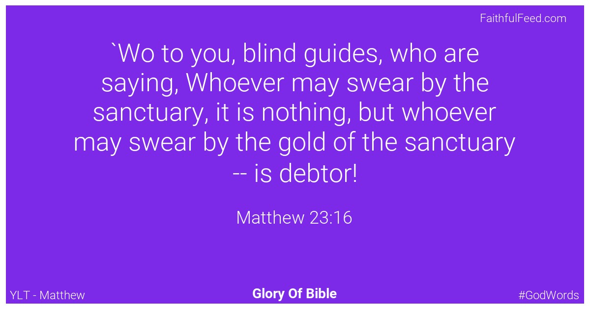 Matthew 23:16 - Ylt