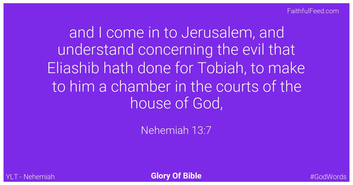 Nehemiah 13:7 - Ylt