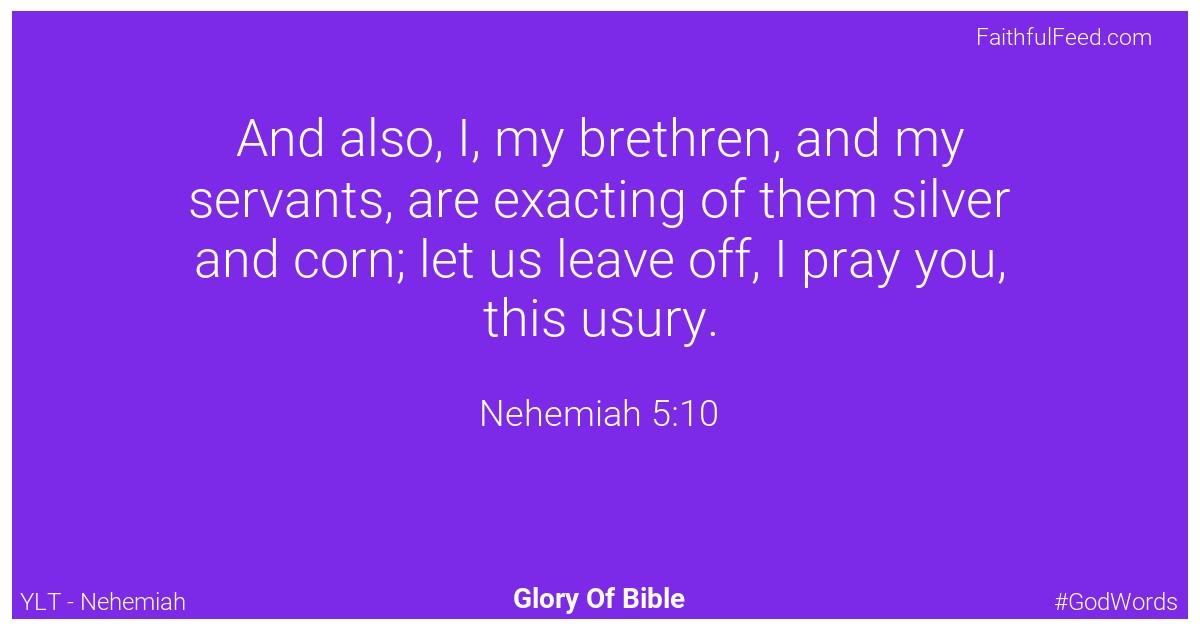 Nehemiah 5:10 - Ylt