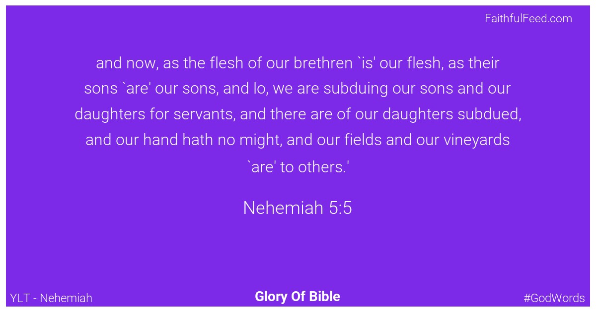 Nehemiah 5:5 - Ylt