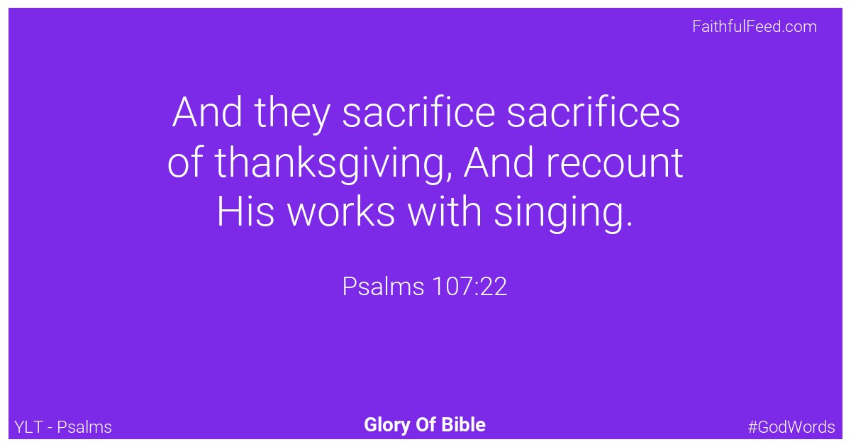 Psalms 107:22 - Ylt