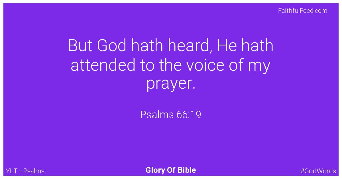 Psalms 66:19 - Ylt