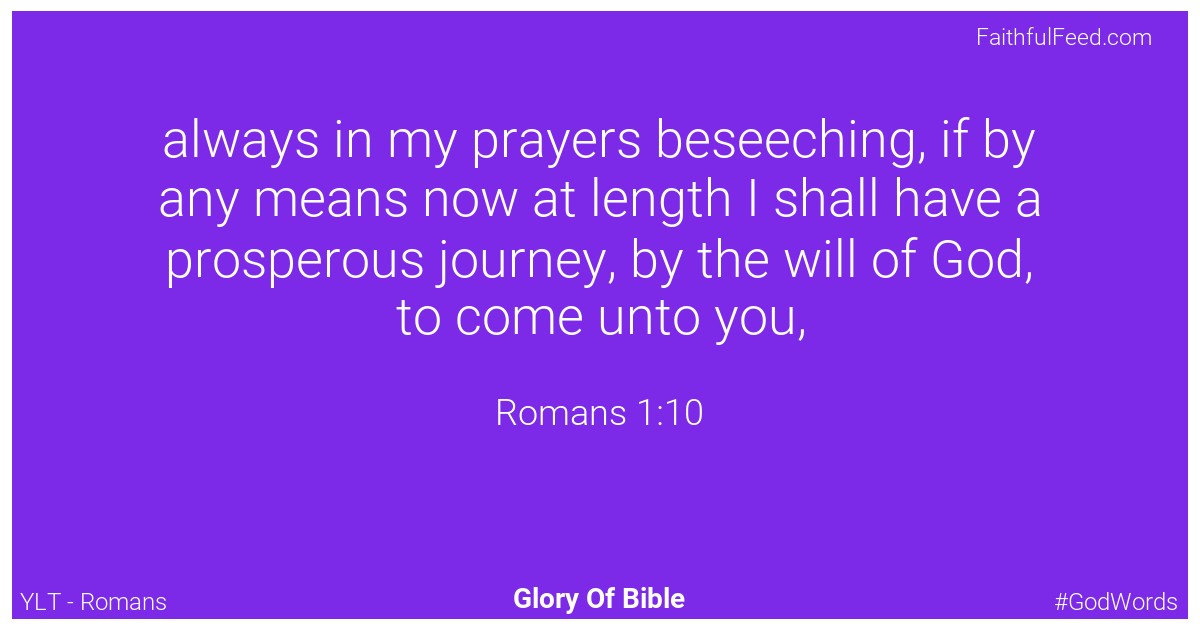 Romans 1:10 - Ylt