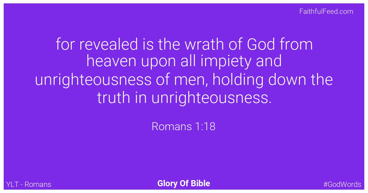 Romans 1:18 - Ylt