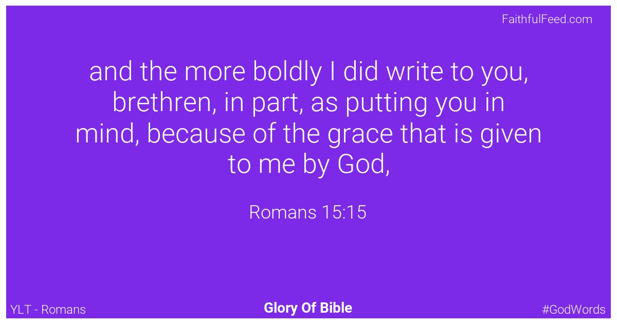 Romans 15:15 - Ylt
