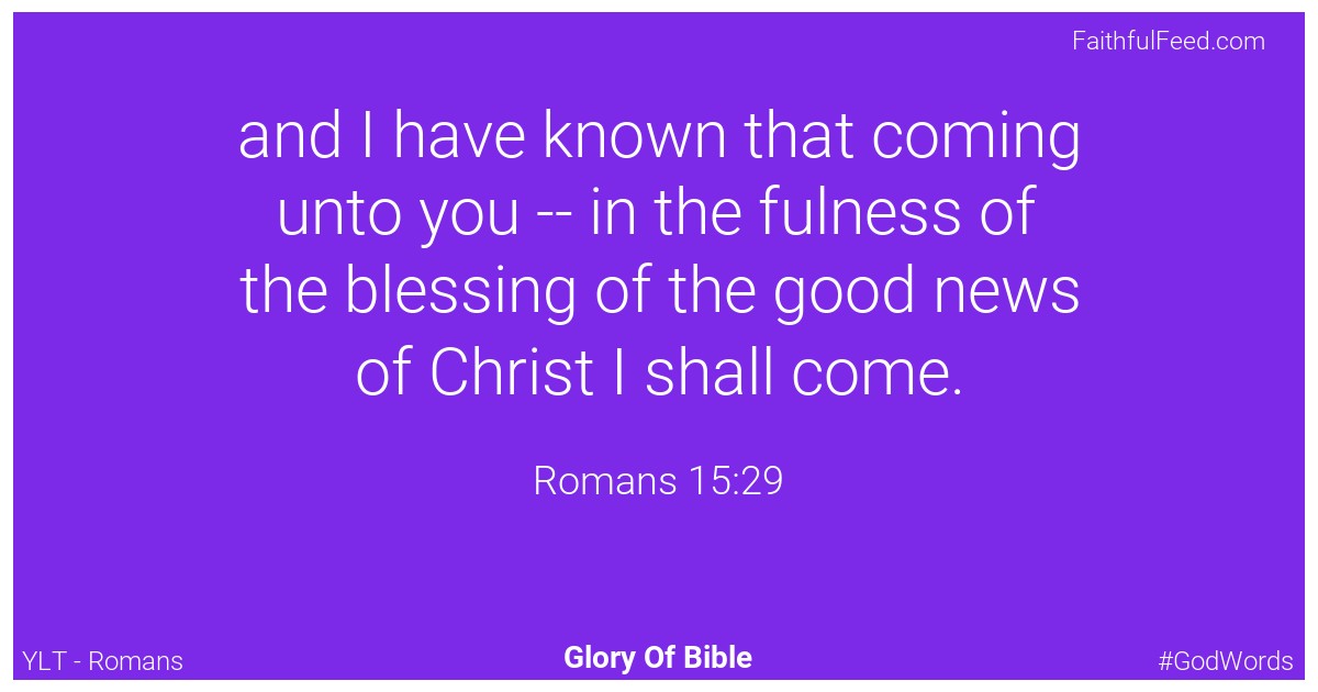 Romans 15:29 - Ylt