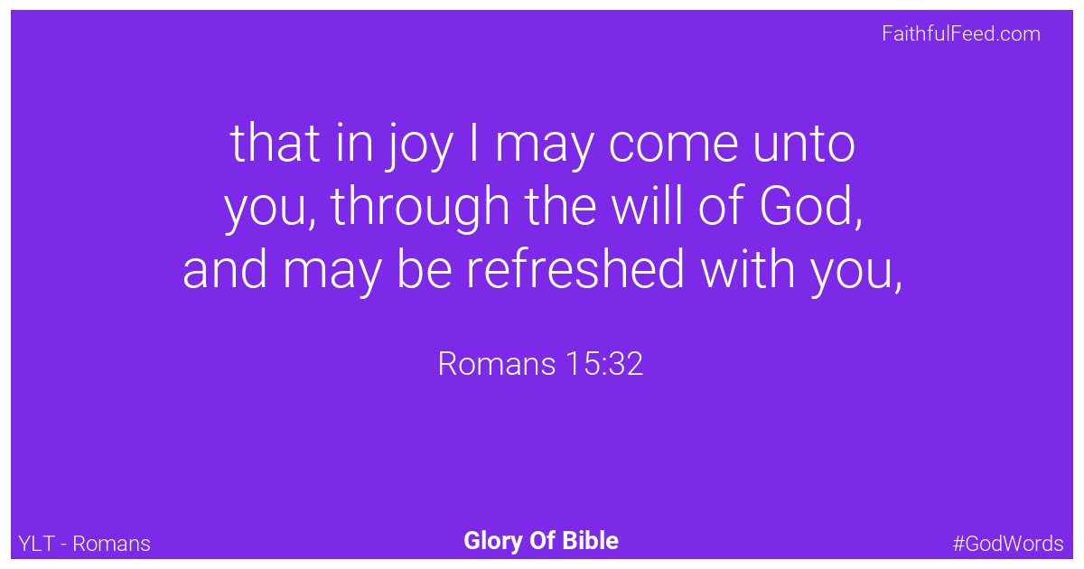 Romans 15:32 - Ylt